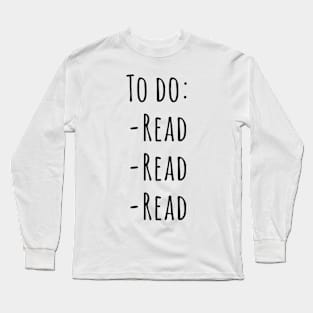 Read, read, read Long Sleeve T-Shirt